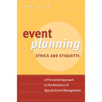 Event Planning Ethics and Etiquette de Judy Allen Event Planning Ethics and Etiquette de Judy Allen
