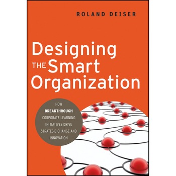 Designing the Smart Organization de Roland Deiser Designing the Smart Organization de Roland Deiser