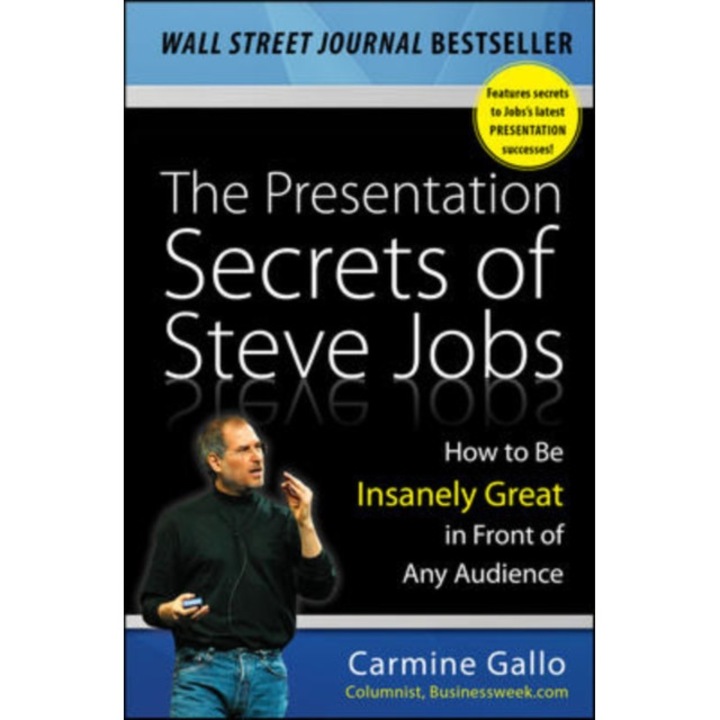 The Presentation Secrets of Steve Jobs: How to Be Insanely Great in Front of Any Audience de Carmine Gallo