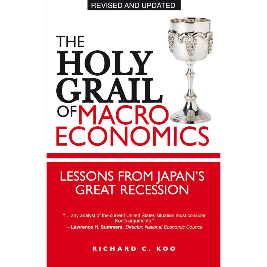 The Holy Grail of Macroeconomics de Richard C. Koo