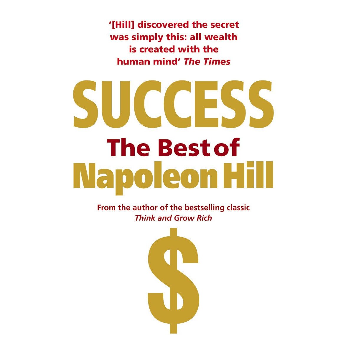 Success: The Best of Napoleon Hill de Napoleon Hill