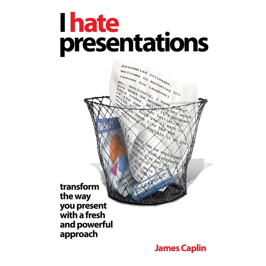 I Hate Presentations de James Caplin