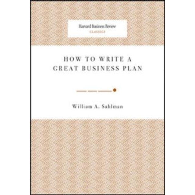 How to Write a Great Business Plan de William A. Sahlman