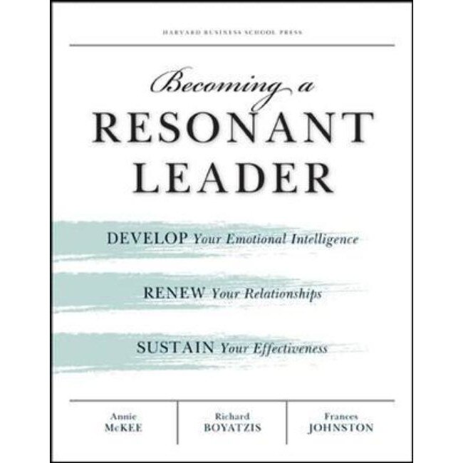 Becoming a Resonant Leader de Annie Mckee