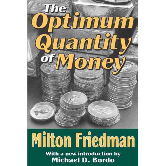 The Optimum Quantity of Money de Milton Friedman
