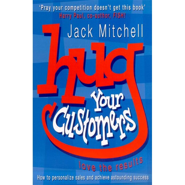 Hug Your Customers de Jack Mitchell