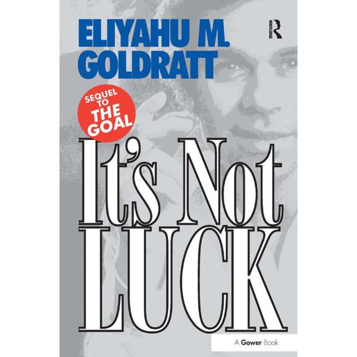 Goldratt, E: It's Not Luck de Eliyahu M. Goldratt