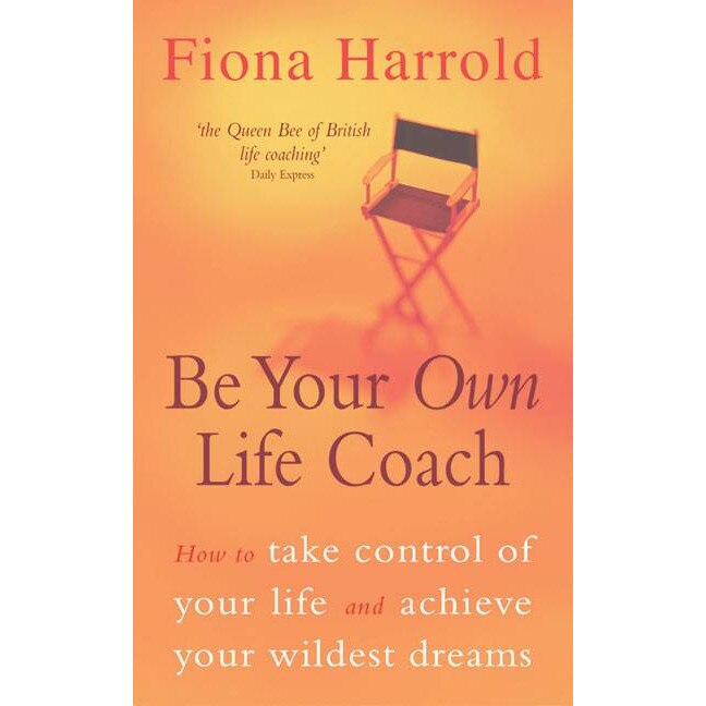 Be Your Own Life Coach de Fiona Harrold