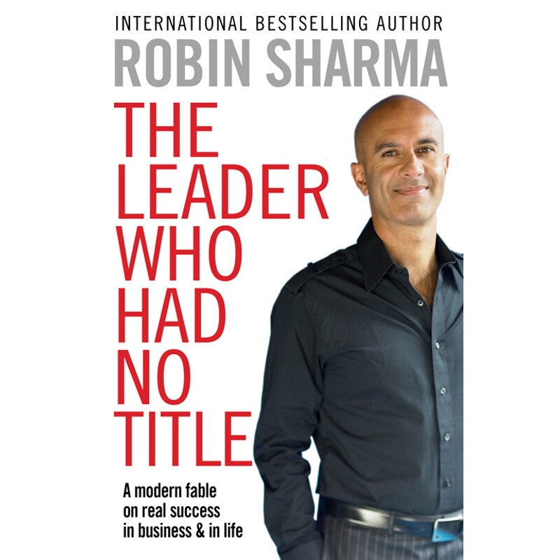 The Leader Who Had No Title de Robin Sharma
