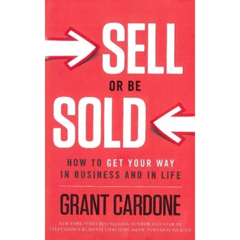 Sell or Be Sold de Grant Cardone Sell or Be Sold de Grant Cardone