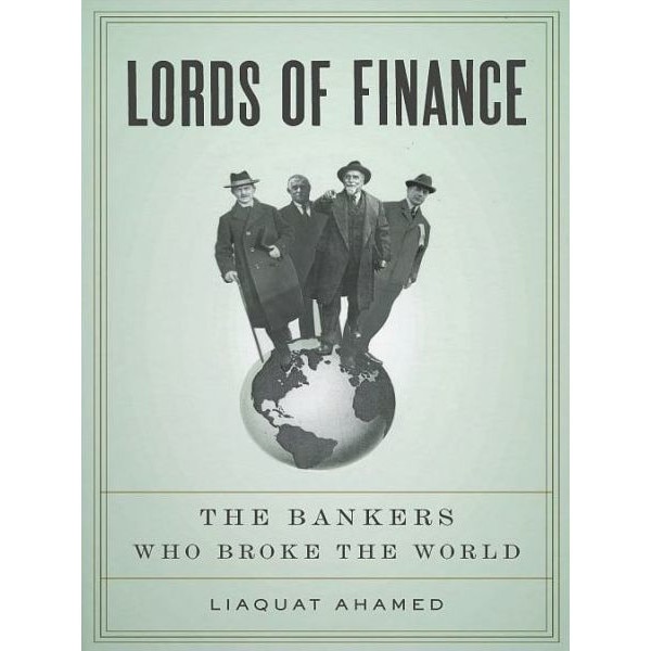 Lords of Finance de Liaquat Ahamed