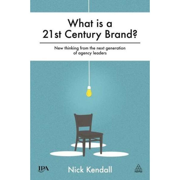 What Is a 21st Century Brand? de Nick Kendall
