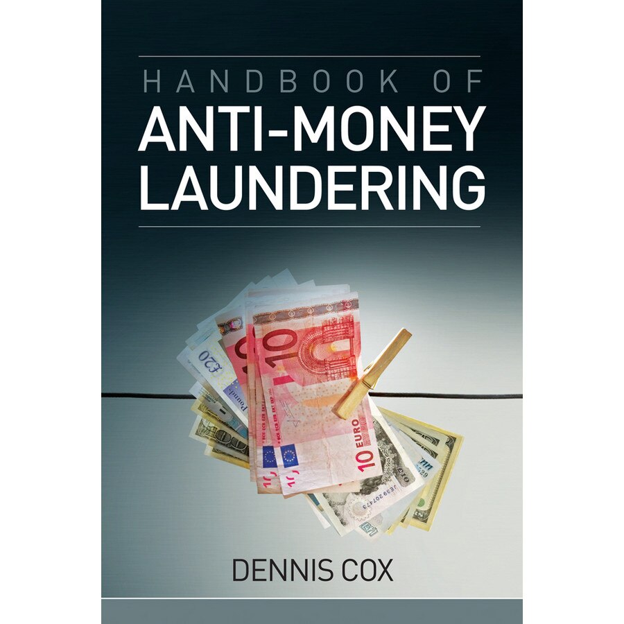 Handbook of Anti/-/Money Laundering de Dennis Cox