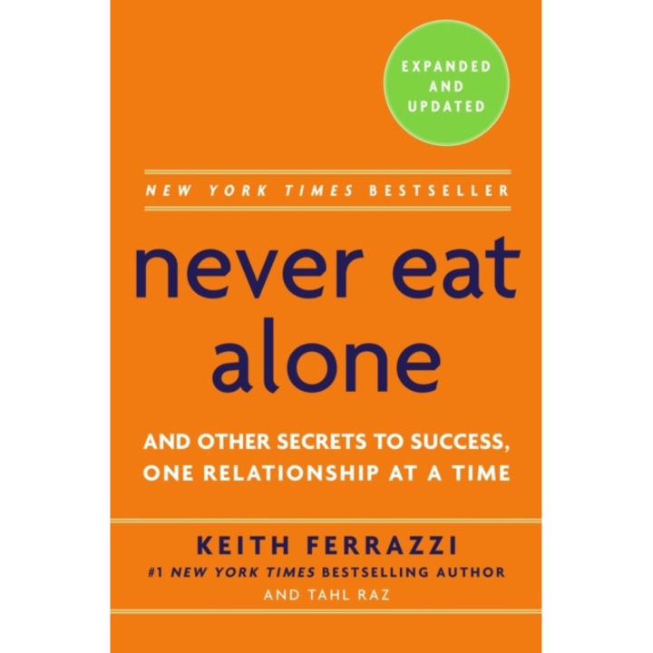 Never Eat Alone de Keith Ferrazzi, Hardback