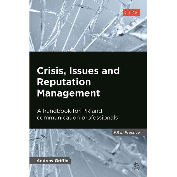 Crisis, Issues and Reputation Management de Andrew Griffin