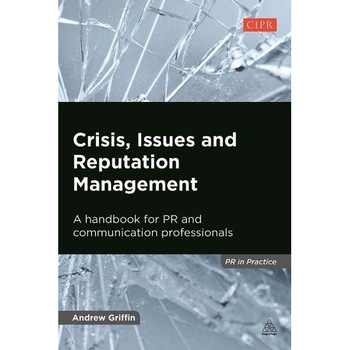 Crisis, Issues and Reputation Management de Andrew Griffin Crisis, Issues and Reputation Management de Andrew Griffin