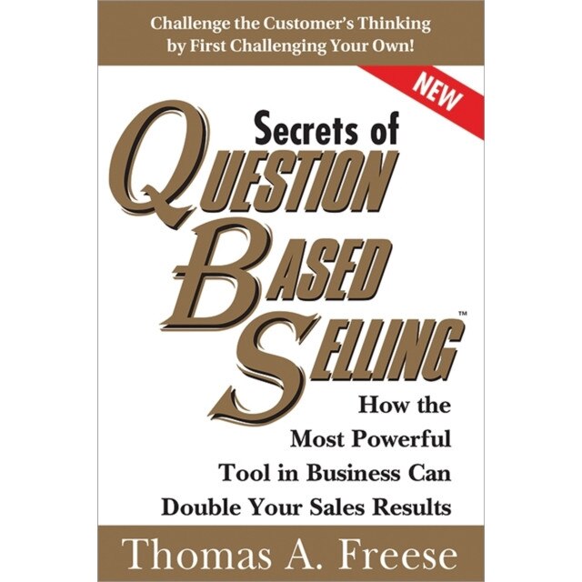Secrets of Question-Based Selling de Thomas Freese