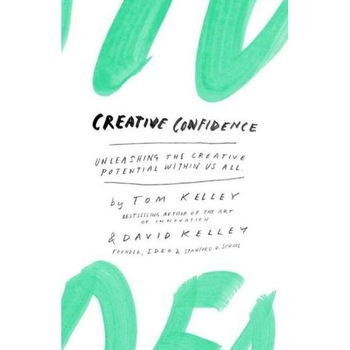 Creative Confidence de Thomas Kelley Creative Confidence de Thomas Kelley