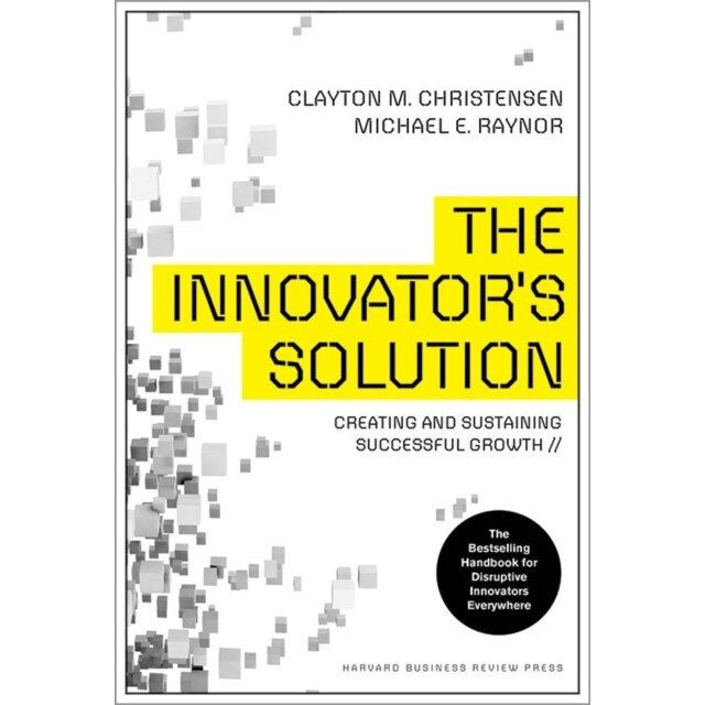 The Innovator's Solution de Clayton M. Christensen