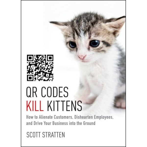 QR Codes Kill Kittens de Scott Stratten