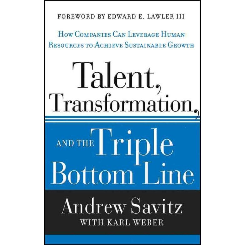 Talent, Transformation, and the Triple Bottom Line de Andrew Savitz