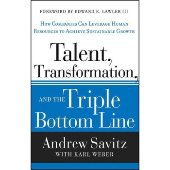 Talent, Transformation, and the Triple Bottom Line de Andrew Savitz Talent, Transformation, and the Triple Bottom Line de Andrew Savitz