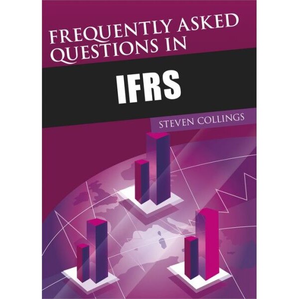 Frequently Asked Questions in IFRS de Steven Collings
