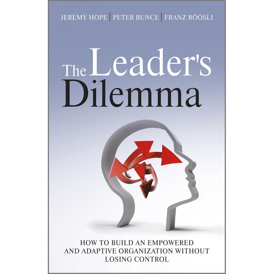The Leader′s Dilemma de Jeremy Hope