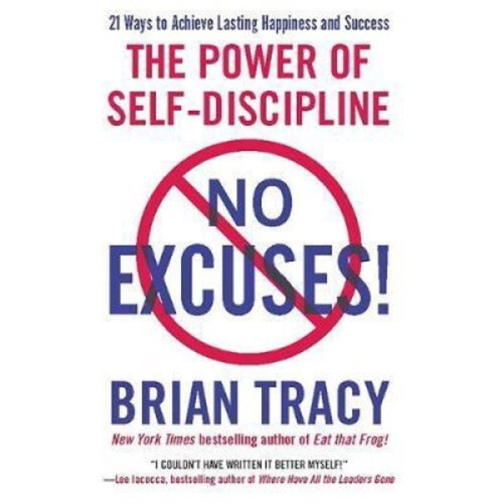 No Excuses! - Brian Tracy
