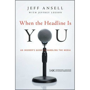 When the Headline Is You de Jeff Ansell When the Headline Is You de Jeff Ansell