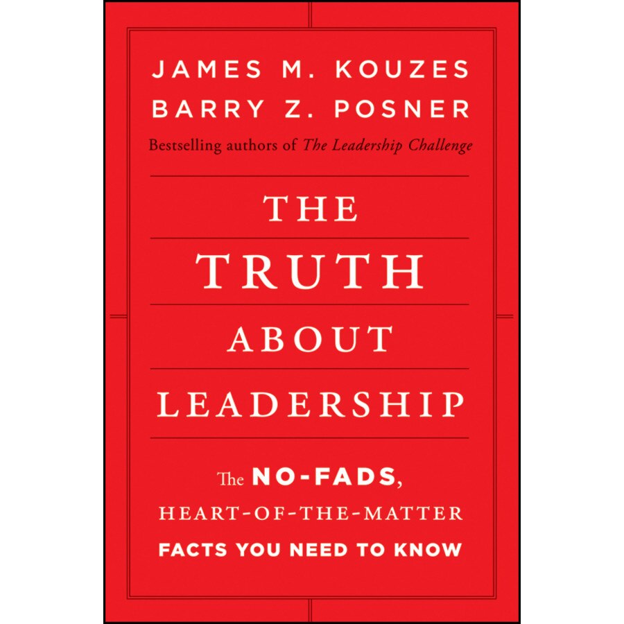 The Truth about Leadership de James M. Kouzes