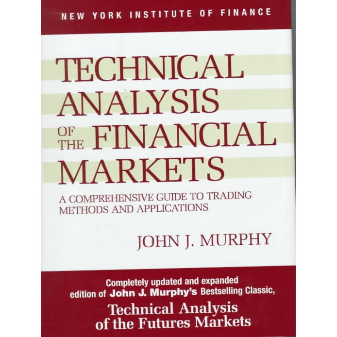 Technical Analysis of the Financial Markets de John J. Murphy