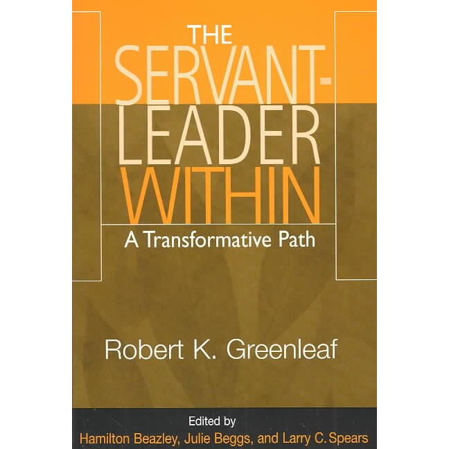 Servant Leader Within de Robert K. Greenleaf