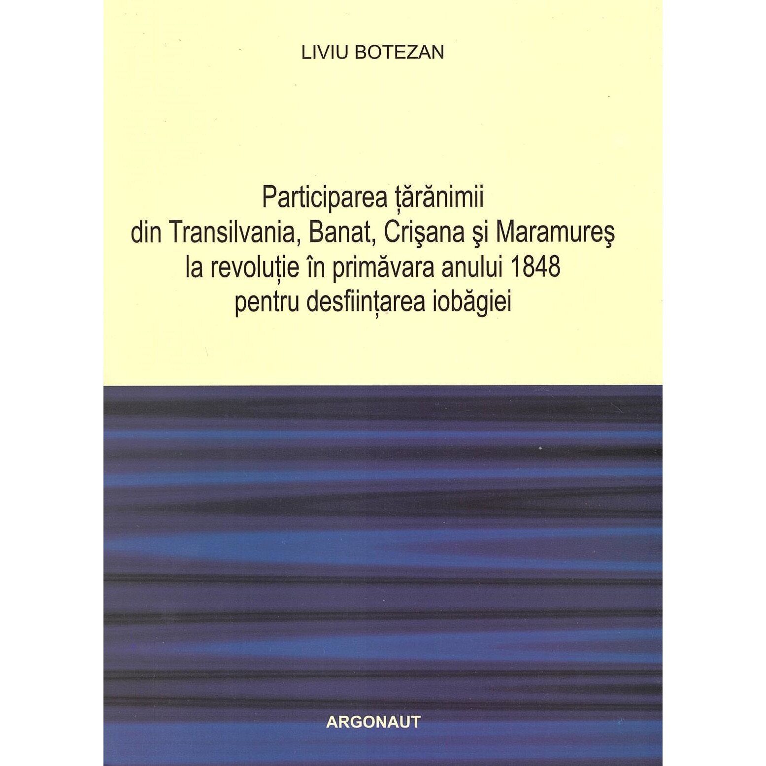 Participarea taranimii din Transilvania, Banat, Crisana si Maramures la Revolutie in primavara anului 1848 pentru desfiintarea iobagiei