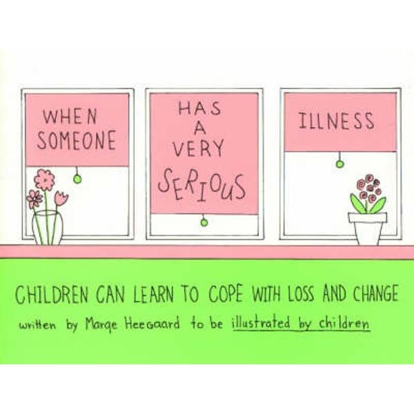 When Someone Has a Very Serious Illness