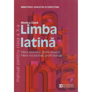 Limba latina manual pentru clasa a X-a, autor Monica Duna Limba latina manual pentru clasa a X-a, autor Monica Duna