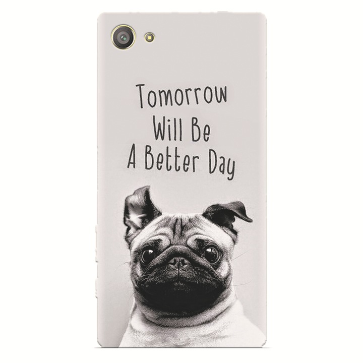 Силиконов кейс за Sony Xperia Z2 Mini, Tomorrow Will Be A Better Day Pug