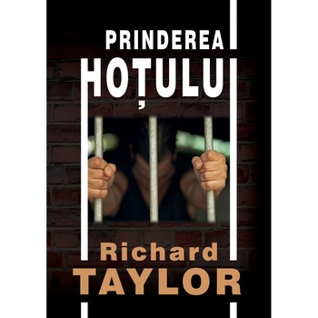 Prinderea hotului- Richard Taylor Prinderea hotului- Richard Taylor
