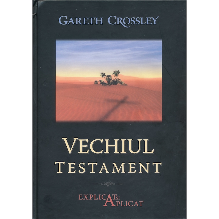 Vechiul Testament explicat si aplicat