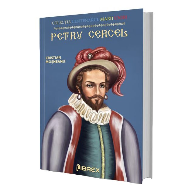 Petru Cercel. Colectia Centenarul Marii Uniri, Cristian Mosneanu