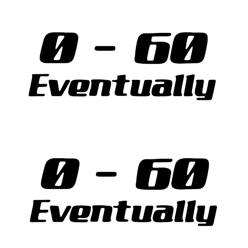 Set 2 Stickere Auto Racing 0-60 Eventually, Oracal, Negru