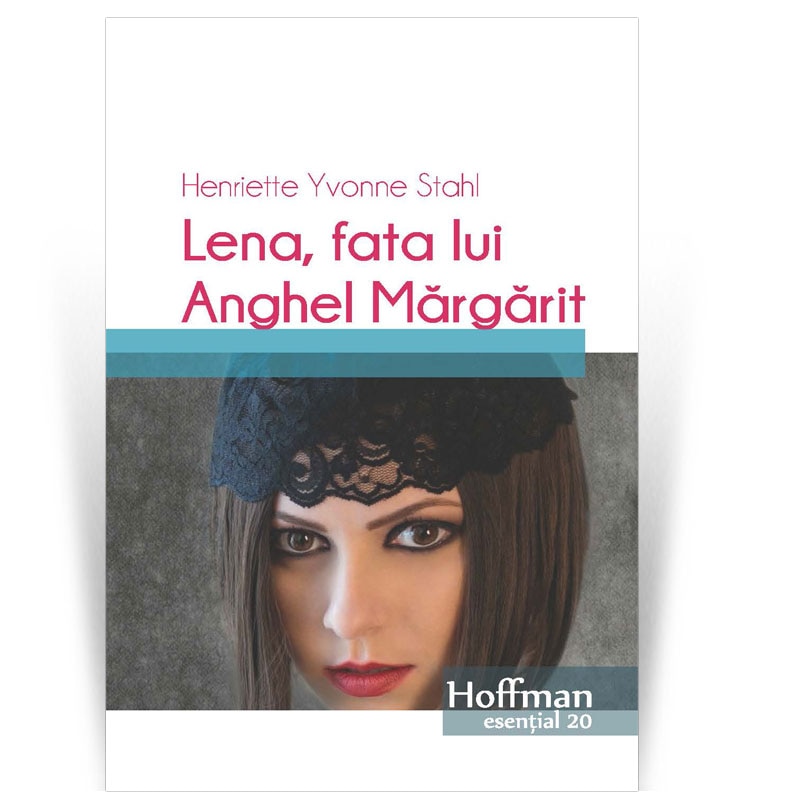 Lena, fata lui Anghel Margarit - Henriette Yvonne Stahl