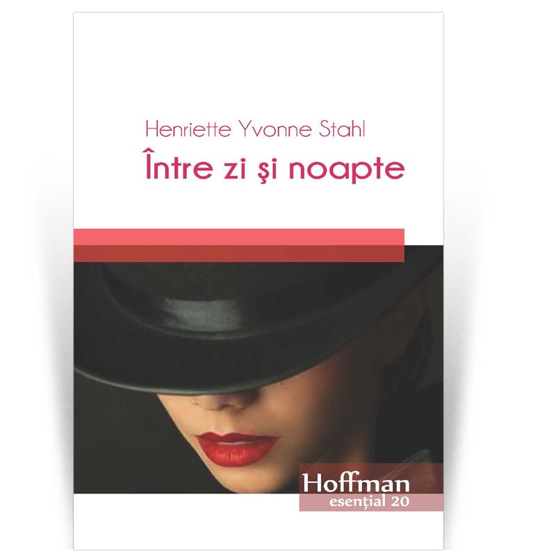Intre zi si noapte - Henriette Yvonne Stahl