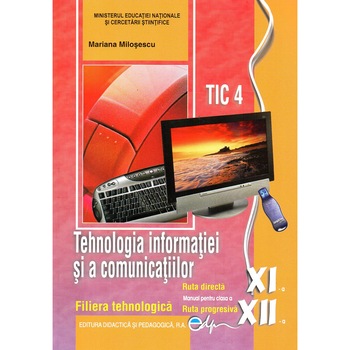 Tehnologia informatiei si a comunicatiilor. Manual pentru clasa a XI-a si a XII-a, autor Mariana Milosescu Tehnologia informatiei si a comunicatiilor. Manual pentru clasa a XI-a si a XII-a, autor Mariana Milosescu