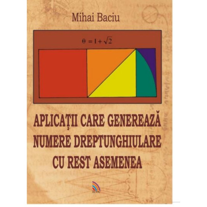 Aplicatii care genereaza numere dreptunghiulare cu rest asemenea - Mihai Baciu