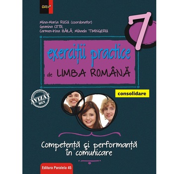 Exercitii practice de limba Romana, clasa VII-a. Editia 9, 2018-2019, Mina-Maria Rusu coordonator Exercitii practice de limba Romana, clasa VII-a. Editia 9, 2018-2019, Mina-Maria Rusu coordonator