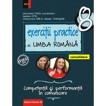Exercitii practice de limba Romana, clasa a VIII-a, Editia 9, 2018-2019, Mina-Maria Rusu coordonator Exercitii practice de limba Romana, clasa a VIII-a, Editia 9, 2018-2019, Mina-Maria Rusu coordonator