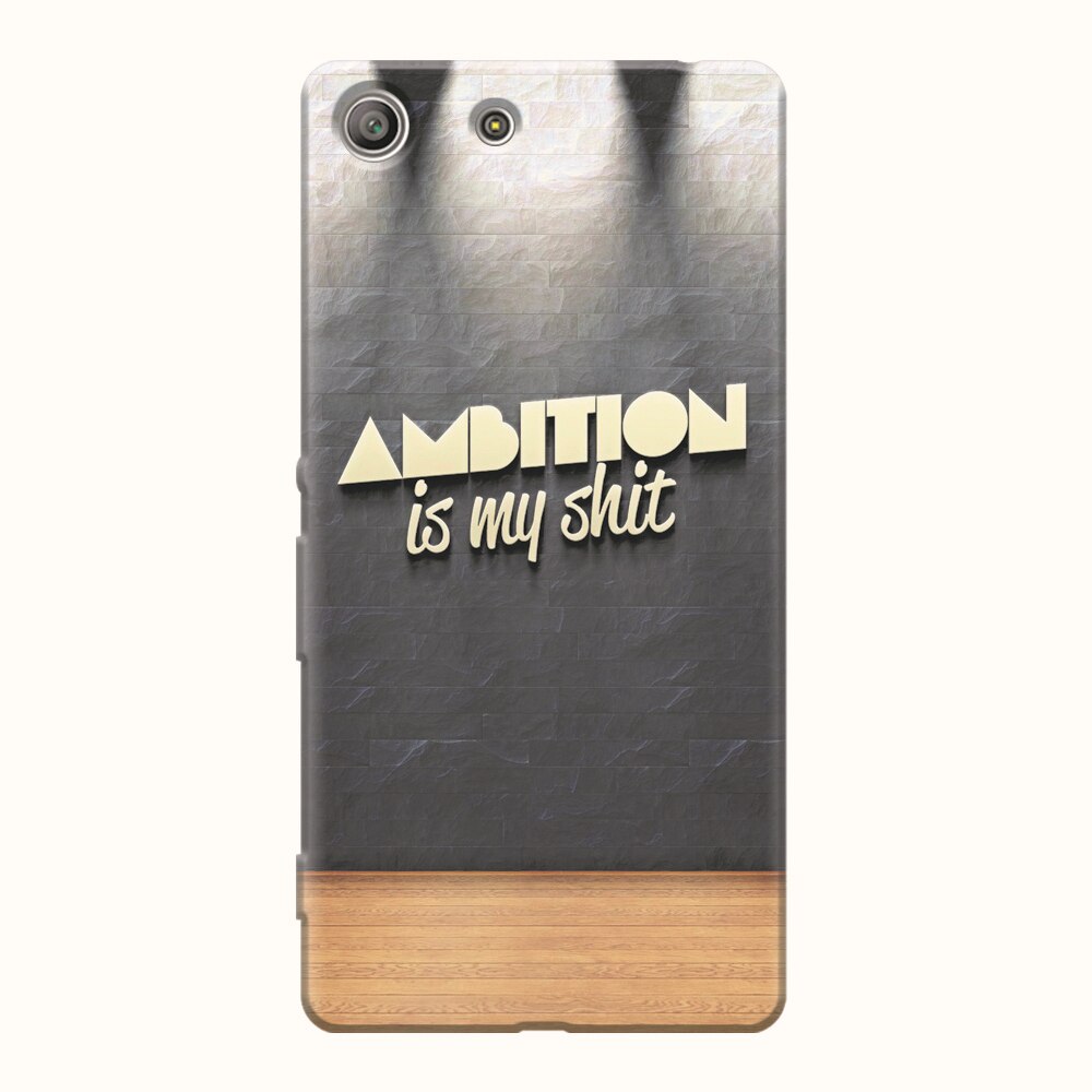 Husa silicon pentru Sony Xperia M5, Ambition Is My Shit