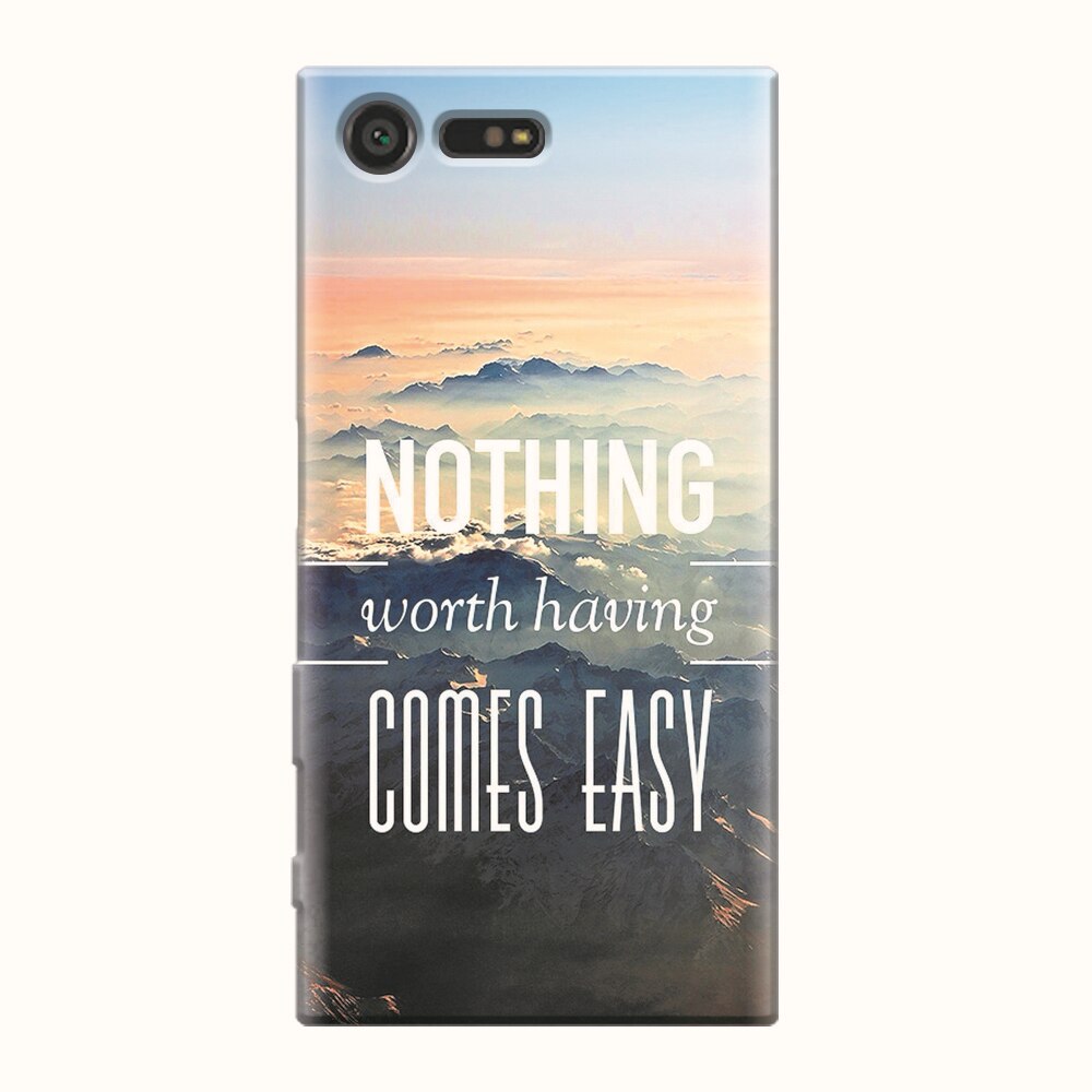 Husa silicon pentru Sony Xperia X Compact, Nothing Worth Having Comes Easy