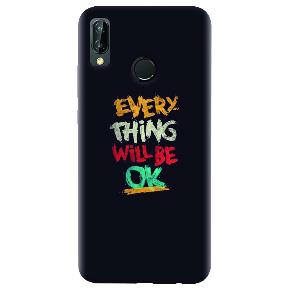 Husa silicon pentru Huawei P20 Lite, Everything Will Be Ok